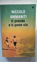 Buch von Niccolo`Ammaniti: Ti prendo e ti porto via